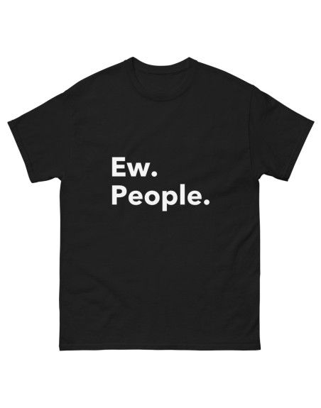 T-Shirt Ew People