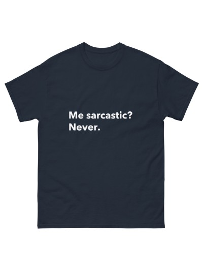 Camiseta Sarcastic? Never