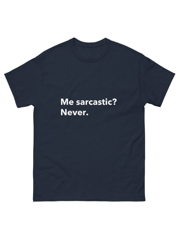 Camiseta Sarcastic? Never