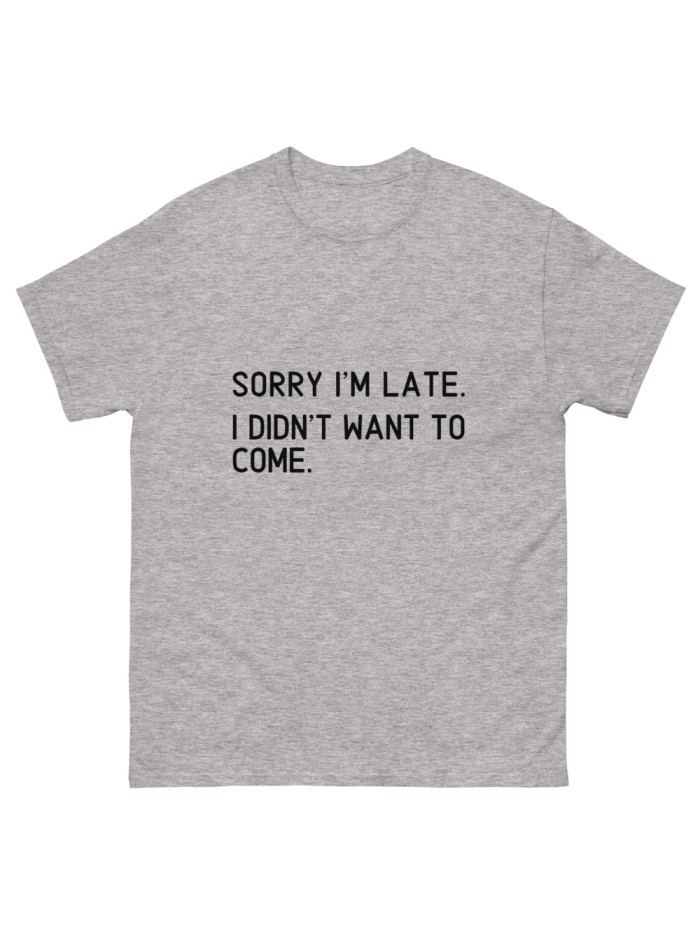 Camiseta Sorry I'm late